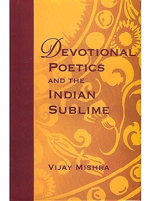 Devotional Poetics and the Indian Sublime