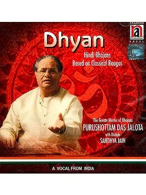 Dhyan (Hindi Bhajans Based on Classical Raagas) (Audio CD)
