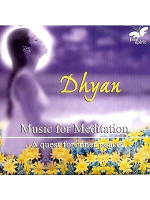 Dhyan… Music For Meditation (A Quest For Inner Peace) (Audio CD)