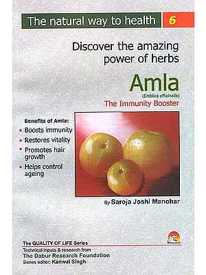 Discover the amazing powers of herbs: Amla (Emblica officinalis) The Immunity Booster