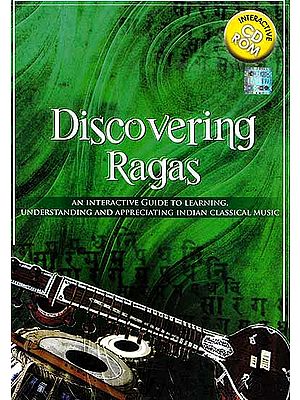 Discovering Ragas, An Interactive Guide to Learning Understanding and Appreciating Indian Classical Music (Interactive CD ROM)