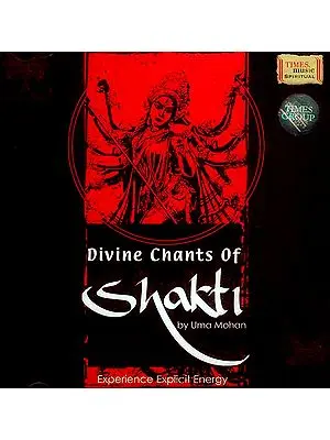 Divine Chants of Shakti (Experience Explicit Energy) (Audio CD)