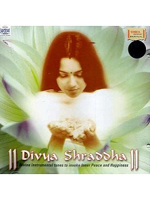 Divya Shraddha (Divine Instrumental Tunes to Invoke Inner Peace and Happiness) (Audio CD)