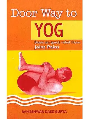 Door Way to Yog (Book on quick relief from Joint Pains)