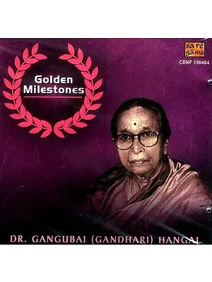 Dr. Gangubhai (Gandhari) Hangal: Golden Milestones Series (Audio CD)