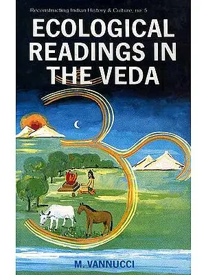 Ecological Readings In The Veda