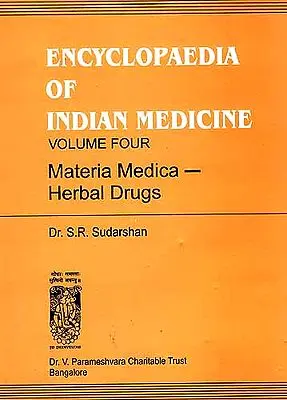 ENCYCLOPAEDIA OF INDIAN MEDICINE (Volume Four - Materia Medica - Herbal Drugs) An Old and Rare Book