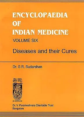 ENCYCLOPAEDIA OF INDIAN MEDICINE (Volume Six - Diseases and their Cures) An Old Rare Book