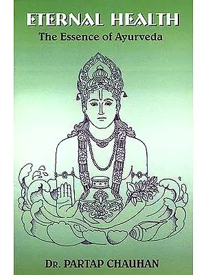 Eternal Health: The Essence of Ayurveda