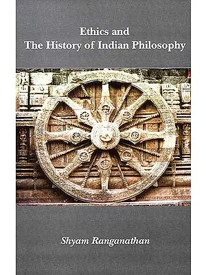 Ethics and The History of Indian Philosophy