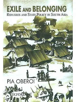 Exile and Belonging: Refugees and State Policy in South Asia