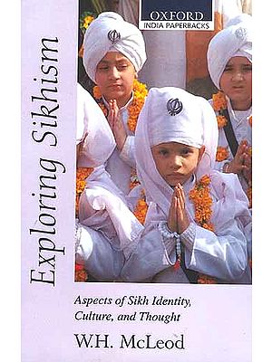 Exploring Sikhism: Aspects of Sikh Identity, Culture, and Thought
