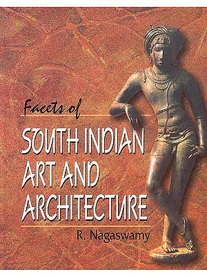 Facets of South Indian Art And Architecture (Two Volumes)