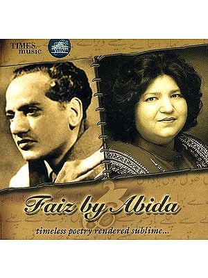 Faiz by Abida Timeless Poetry Rendered Sublime <br>(Audio CD)