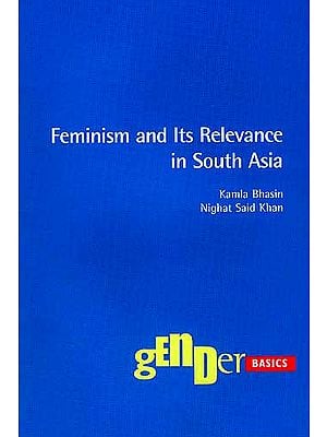 Feminism and Its Relevance in South Asia