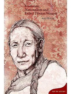 Feminism, Nationalism and Exiled Tibetan Women