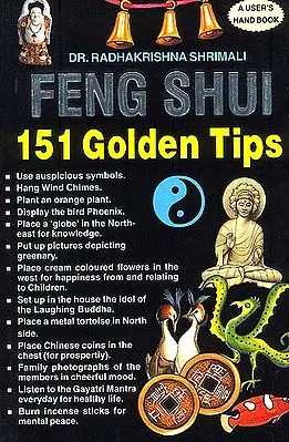 Feng Shui: 151 Golden Tips (For unqualified success in all walks of life)