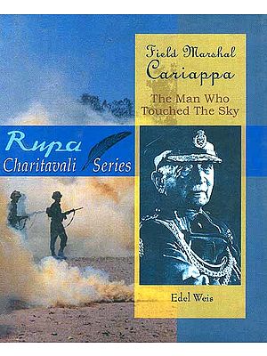 Field Marshal Cariappa (The Man Who Touched The Sky)
