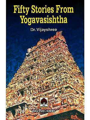 Fifty Stories from Yogavasishtha (An Old and Rare Book)