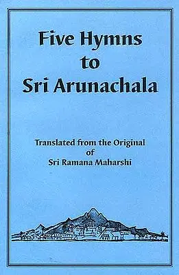 Five Hymns to Sri Arunachala