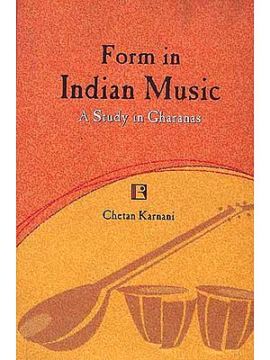 Form in Indian Music: A Study in Gharanas
