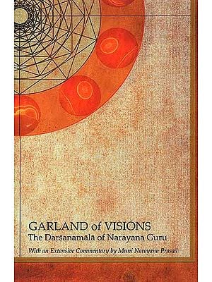 Garland of Visions (Darsanamala of Narayana Guru)