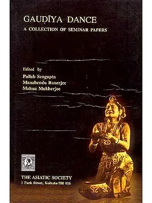 Gaudiya Dance (A Collection of Seminar Papers)