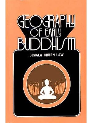 Geography of Early Buddhism (An Old And Rare Book)