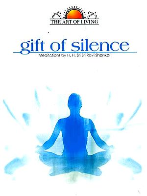Gift of Silence: Meditations by H.H. Sri Sri Ravi Shankar (Audio CD)