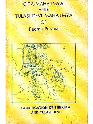 Gita-Mahatmya and Tulasi Devi Mahatmya of Padma Purana