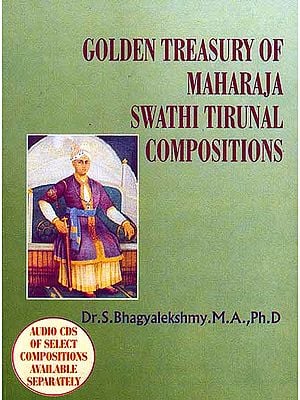 Golden Treasury of Maharaja Swathi Tirunal Compositions