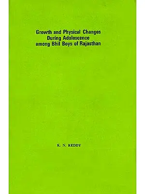 Growth and Physical Changes During Adolescence among Bhil Boys of Rajasthan (A Rare Book)