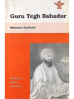 Guru Tegh Bahadur (Testimony of Conscience) - Makers of Indian Literature
