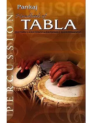Handbook of Tabla (History, Anatomy, Learning, Maintenance)