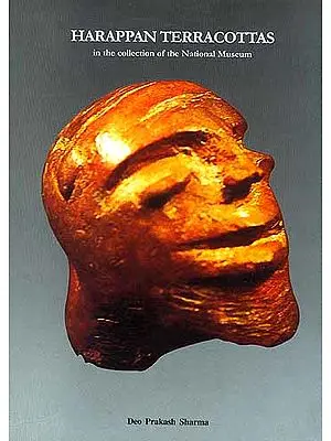 HARAPPAN TERRACOTTAS: in the collection of the National Museum
