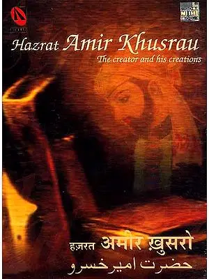 Hazrat Amir Khusrau (The creator and his creations) (Set of Two Audio CDs)