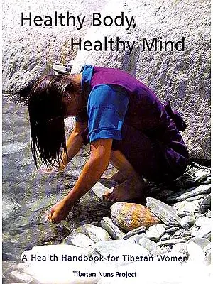 Healthy Body, Healthy Mind- A Health Handbook for Tibetan Women