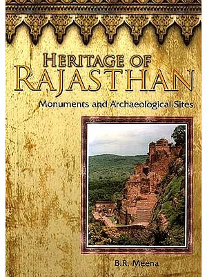 Heritage of Rajasthan: Monuments and Archaeological Sites