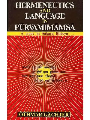 Hermeneutics and Language In Purva Mimamsa (A Study in Sabara Bhasya)