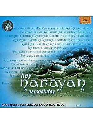 Hey Narayan Namostutey: Vishnu Bhajans in the melodious voice of Suresh Wadkar (Audio CD)