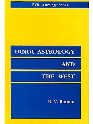 Hindu Astrology and The West (Revised and enlarged edition of the book previously published as 'A Hindu in America')