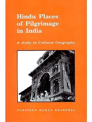 Hindu Places of Pilgrimage in India (A study in Cultural Geography)