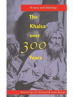 History and Ideology:The Khalsa Over 300 Years