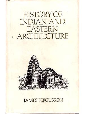 HISTORY OF INDIAN AND EASTERN ARCHITECTURE (2 Volumes)