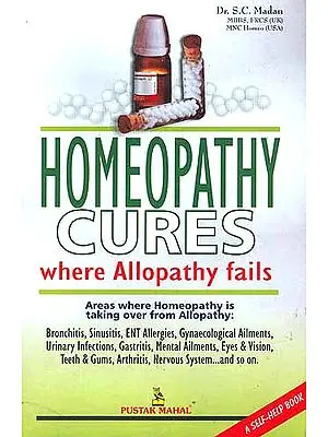 Homeopathy Cures: Where Allopathy Fails