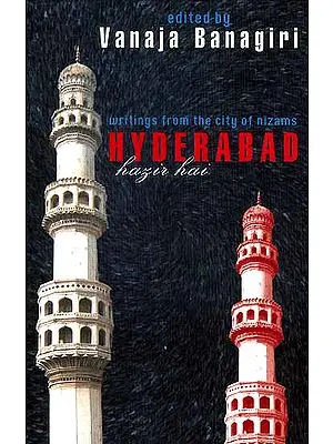 Hyderabad Hazir Hai: Writings from the City of Nizams