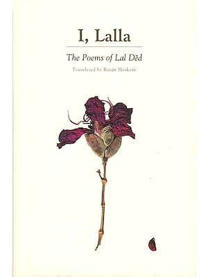 I Lalla – The Poems of Lal Ded