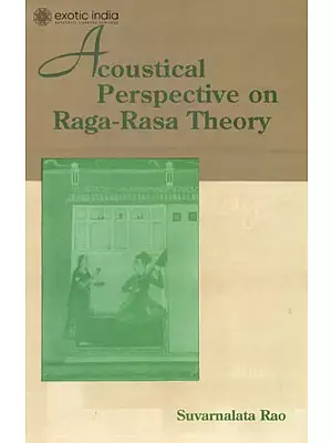 Acoustical Perspective on Raga Rasa Theory