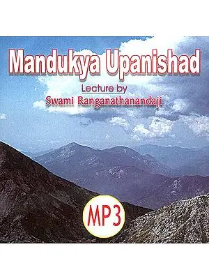 Mandukya Upanishad: Lectures by Swami Ranganathanandaji (MP3 CD)