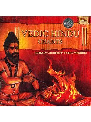 Vedic Hindu Chants Authentic Chanting for Positive Vibrations (Audio CD)